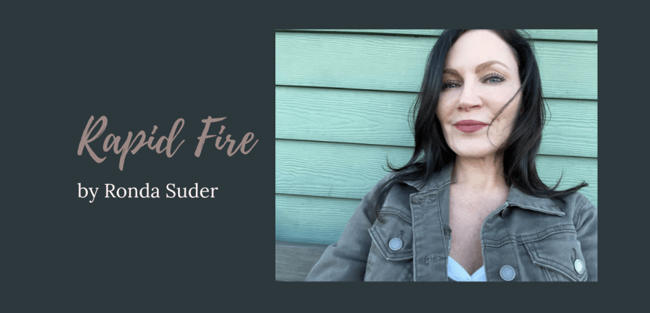 Ronda Suder blog Rapid Fire